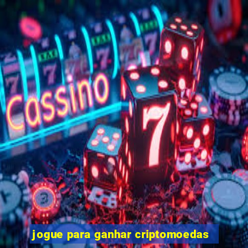 jogue para ganhar criptomoedas